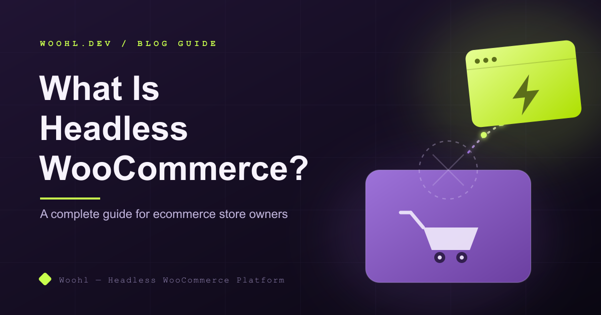 What Is Headless WooCommerce? Complete Guide for Store Owners